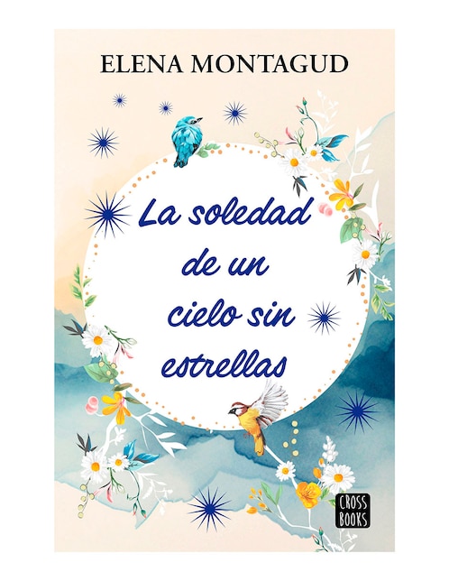 Libro La soledad de un cielo sin estrellas de Elena Montagud